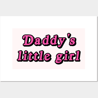 Daddy's little girl Posters and Art